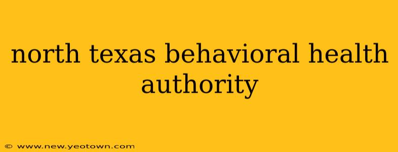 north texas behavioral health authority