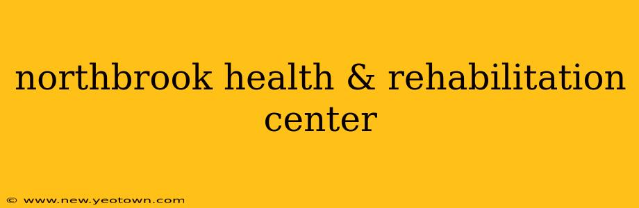 northbrook health & rehabilitation center