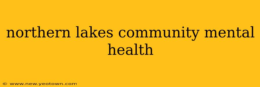 northern lakes community mental health