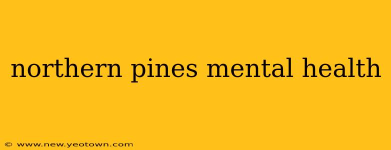 northern pines mental health