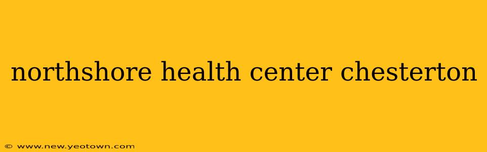 northshore health center chesterton