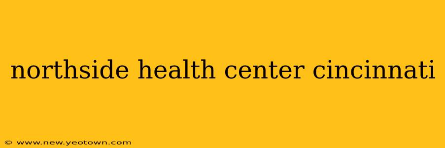 northside health center cincinnati