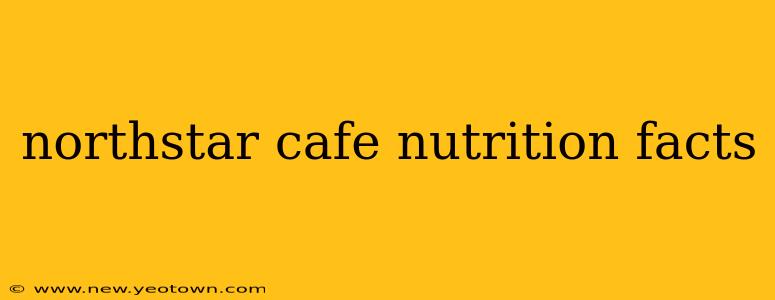northstar cafe nutrition facts