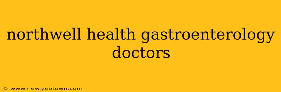 northwell health gastroenterology doctors