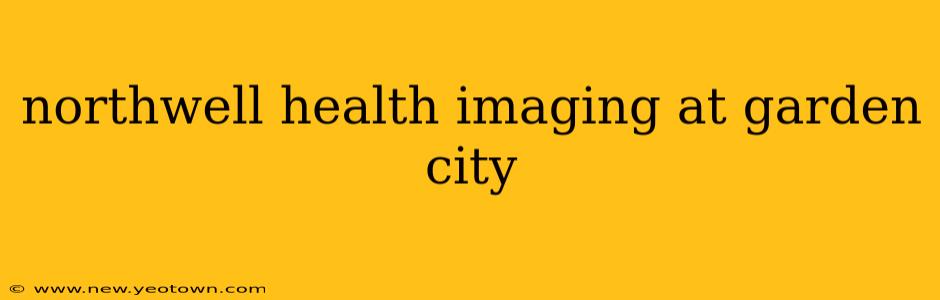 northwell health imaging at garden city