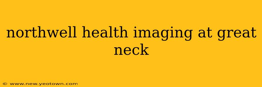 northwell health imaging at great neck