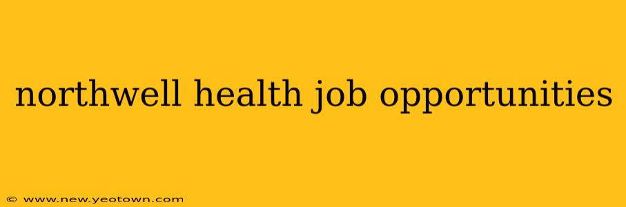 northwell health job opportunities