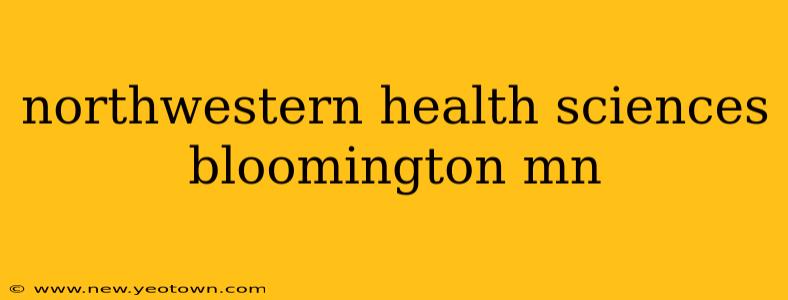 northwestern health sciences bloomington mn