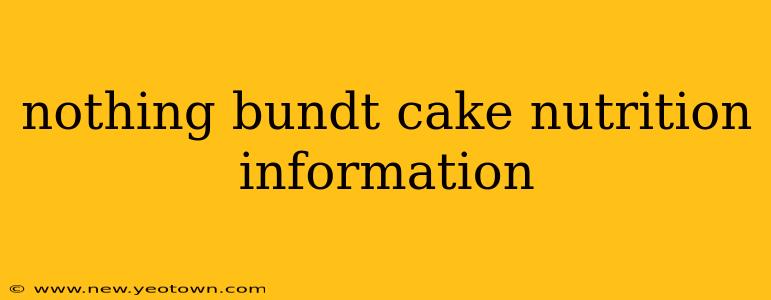 nothing bundt cake nutrition information
