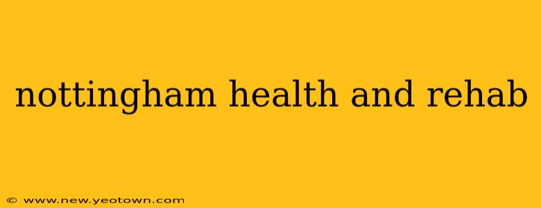 nottingham health and rehab
