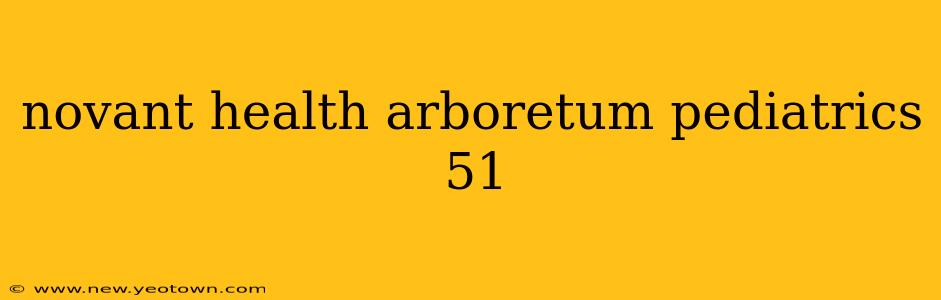 novant health arboretum pediatrics 51