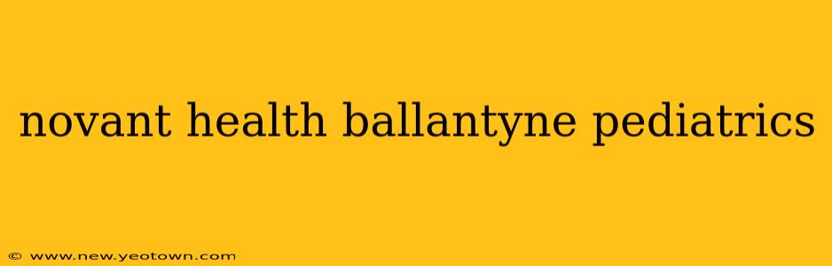 novant health ballantyne pediatrics