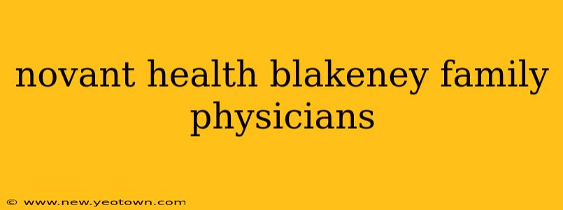 novant health blakeney family physicians