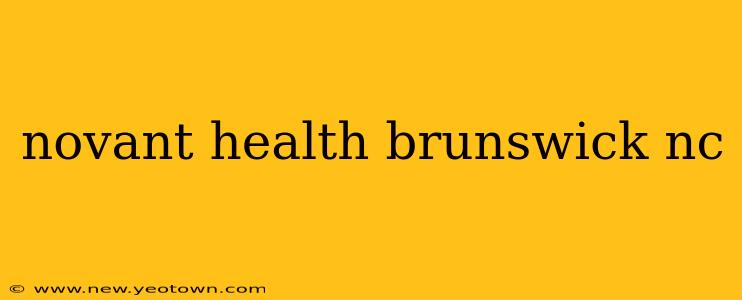 novant health brunswick nc
