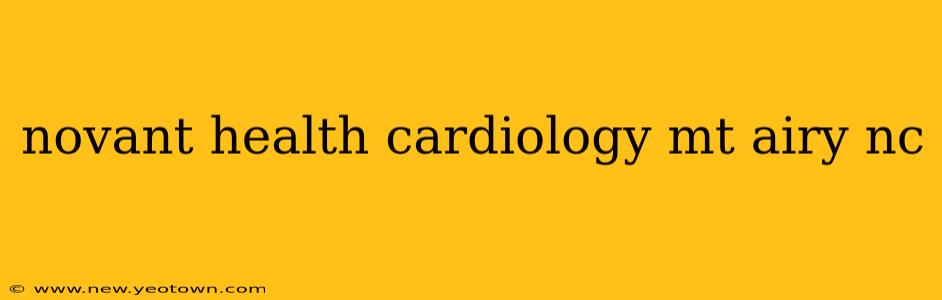 novant health cardiology mt airy nc