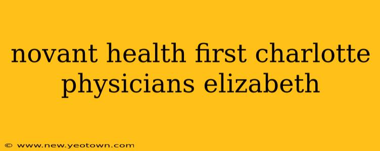 novant health first charlotte physicians elizabeth