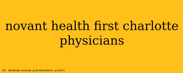 novant health first charlotte physicians
