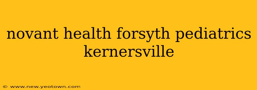 novant health forsyth pediatrics kernersville