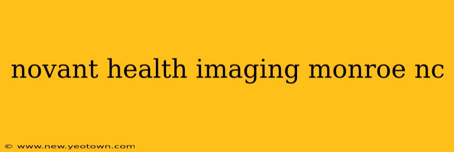novant health imaging monroe nc