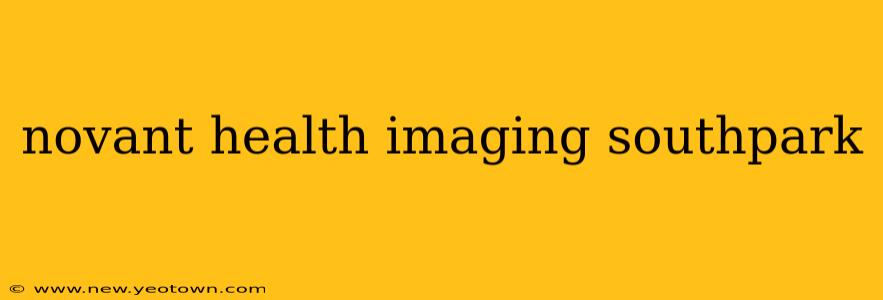 novant health imaging southpark