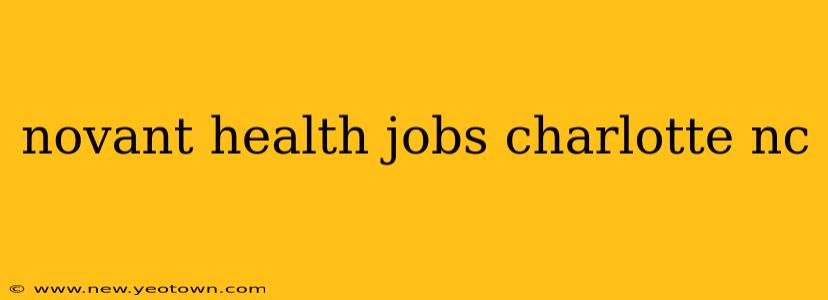 novant health jobs charlotte nc