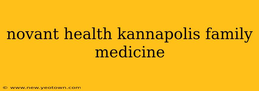 novant health kannapolis family medicine