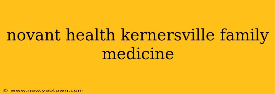 novant health kernersville family medicine