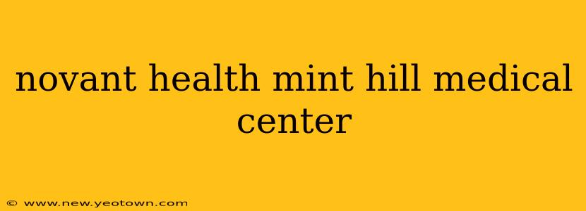 novant health mint hill medical center
