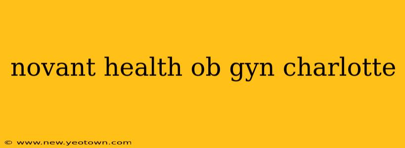 novant health ob gyn charlotte