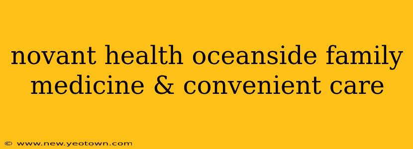 novant health oceanside family medicine & convenient care