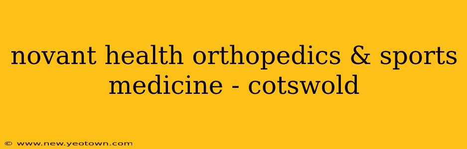 novant health orthopedics & sports medicine - cotswold