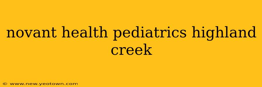 novant health pediatrics highland creek