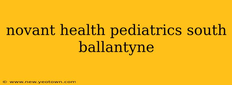 novant health pediatrics south ballantyne