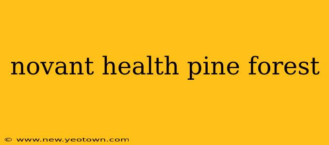 novant health pine forest