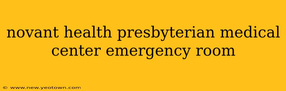 novant health presbyterian medical center emergency room