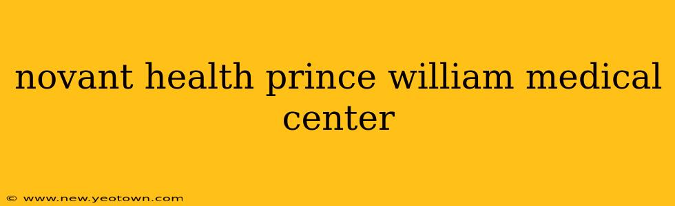 novant health prince william medical center