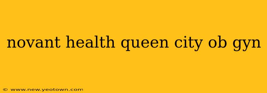 novant health queen city ob gyn