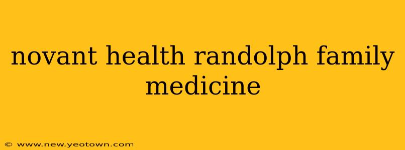 novant health randolph family medicine