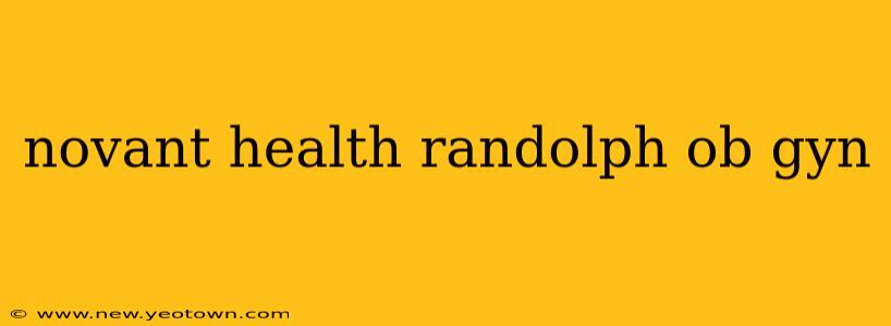 novant health randolph ob gyn