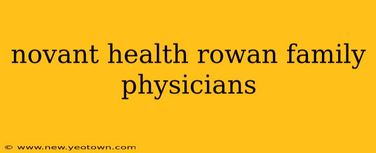 novant health rowan family physicians