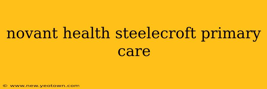 novant health steelecroft primary care
