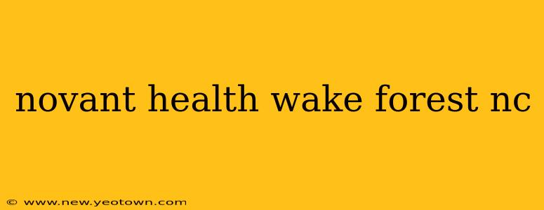novant health wake forest nc