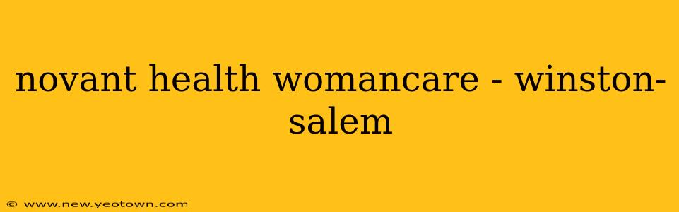 novant health womancare - winston-salem