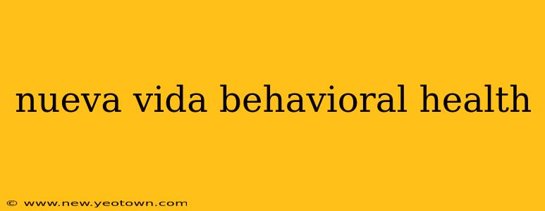 nueva vida behavioral health