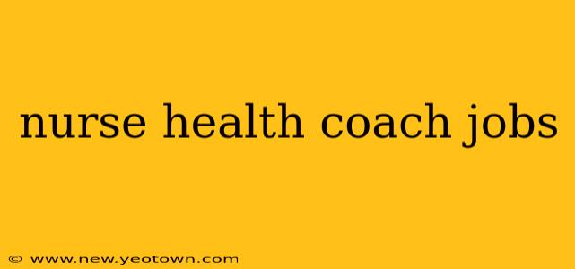 nurse health coach jobs