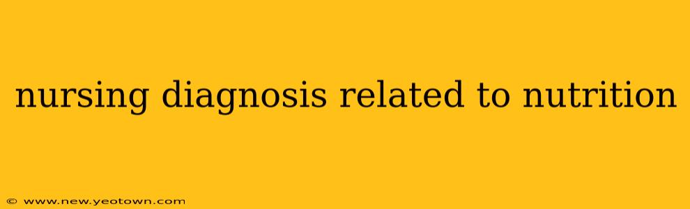 nursing diagnosis related to nutrition