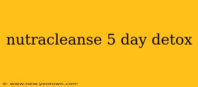 nutracleanse 5 day detox