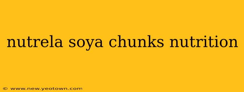 nutrela soya chunks nutrition