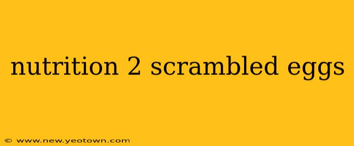 nutrition 2 scrambled eggs
