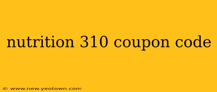 nutrition 310 coupon code